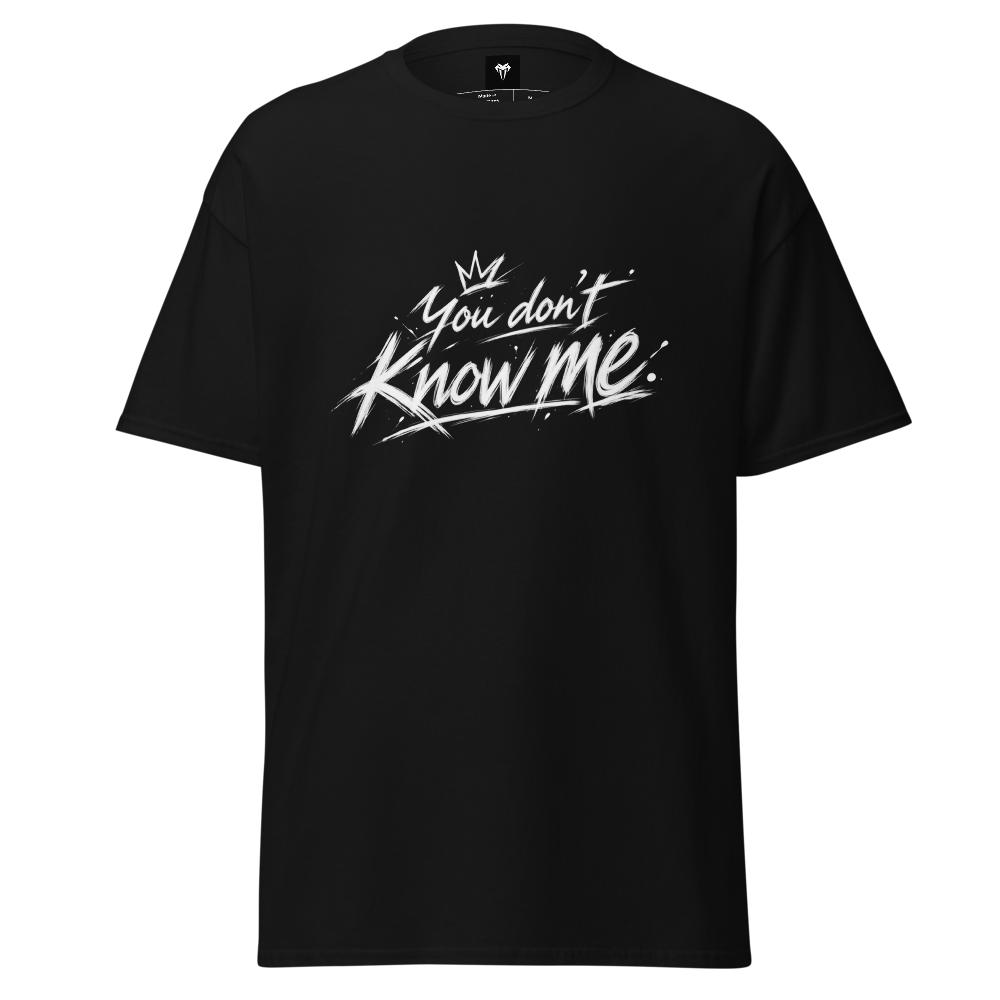 You don't know me Classic Tee
