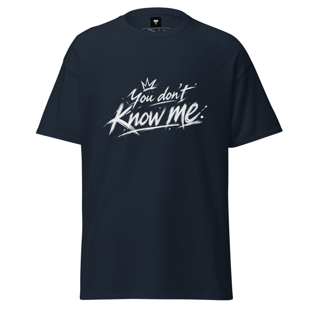 You don't know me Classic Tee