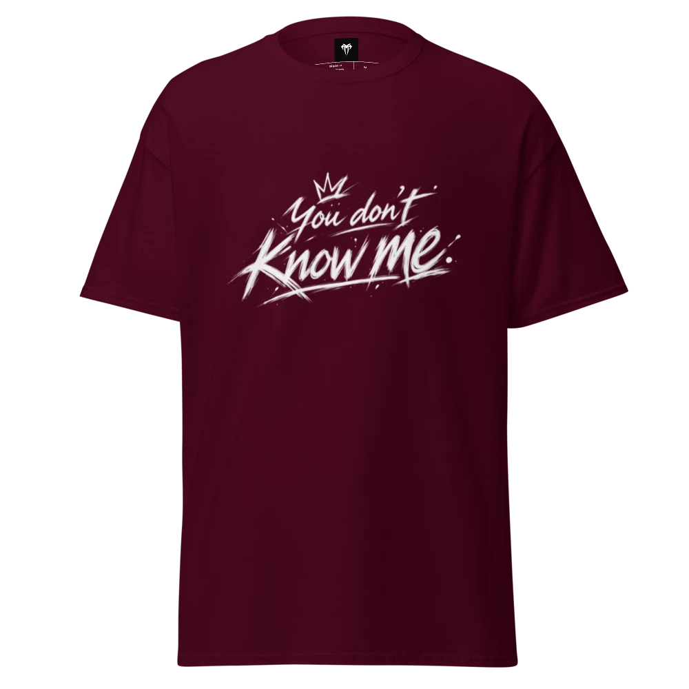 You don't know me Classic Tee