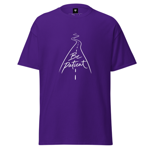 Be patient Classic Tee