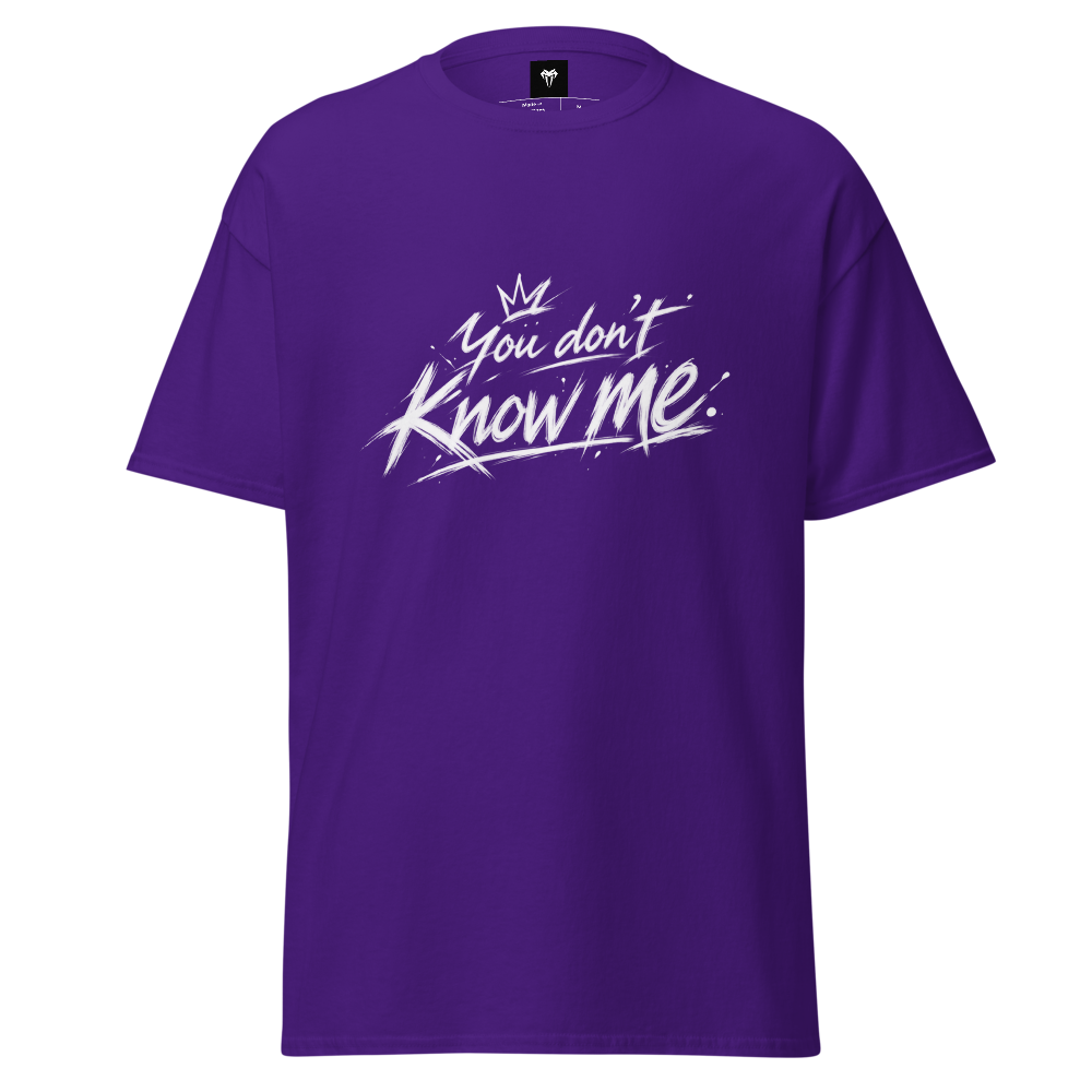 You don't know me Classic Tee