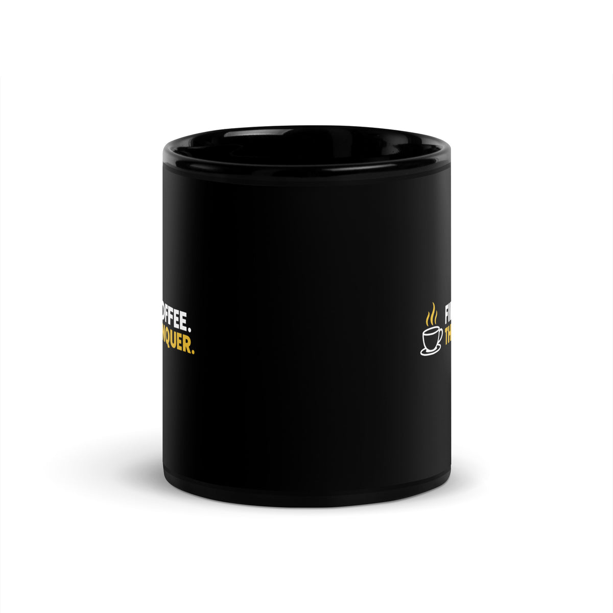 Black First Coffee Then Conquer mug, 11 oz, front