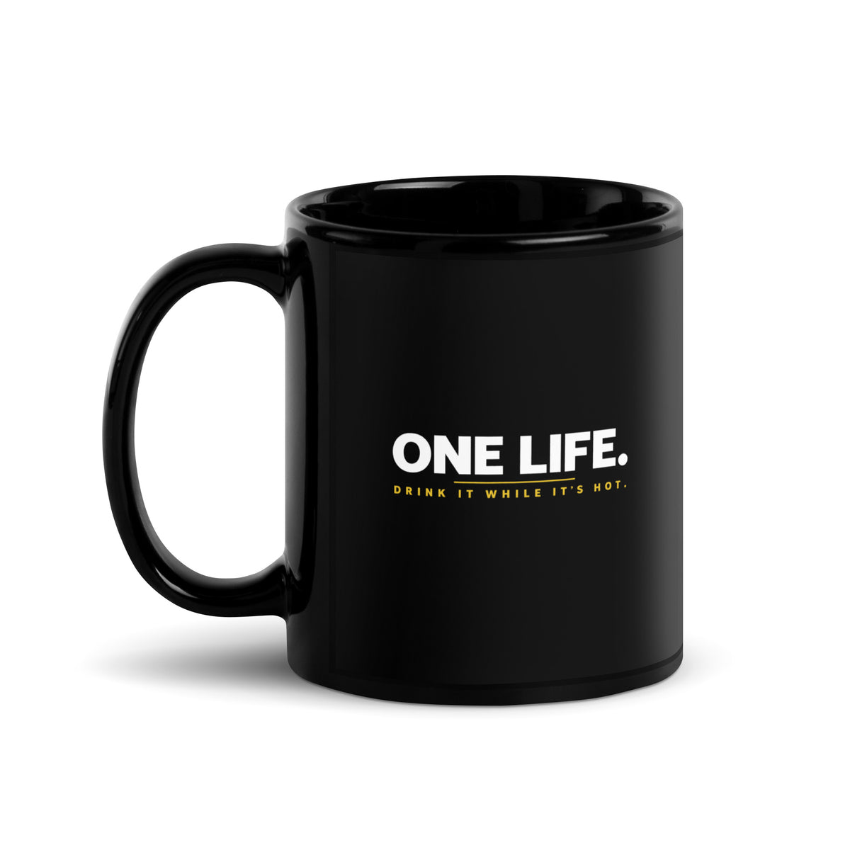 Black One Life Drink It Hot mug, 11 oz, handle on left