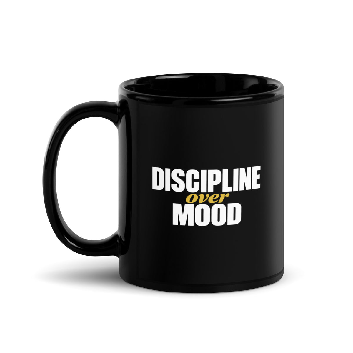 Black Discipline Over Mood mug, 11 oz, handle on left