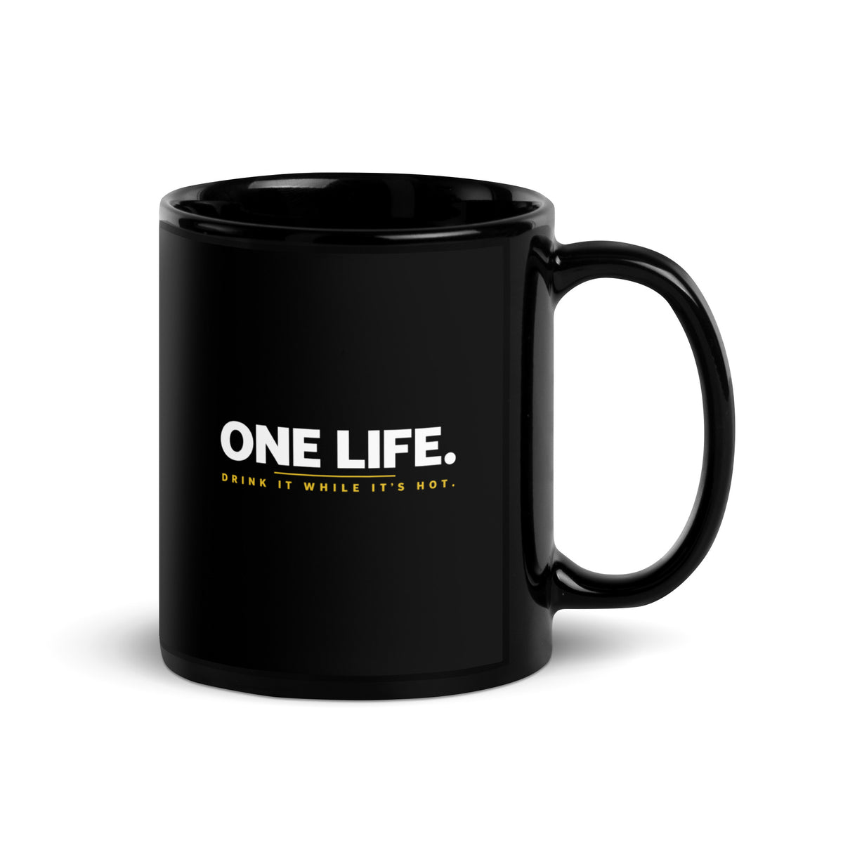 Black One Life Drink It Hot mug, 11 oz, handle on right