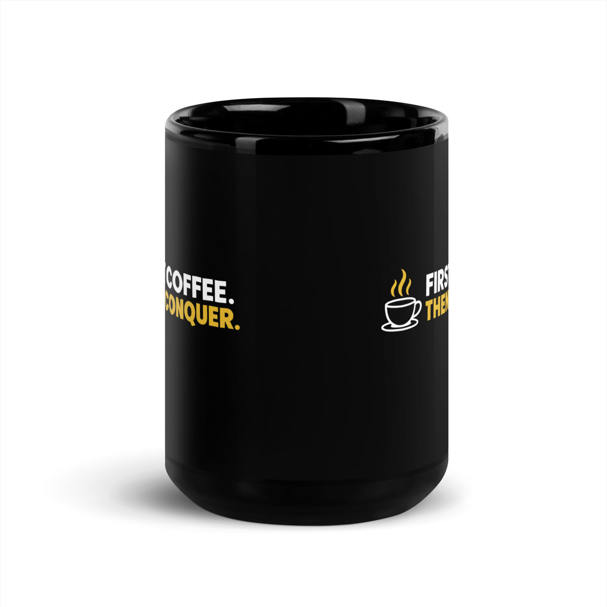 Black First Coffee Then Conquer mug, 15 oz, front