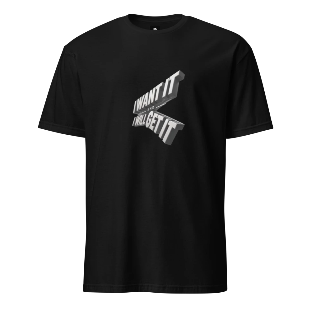 I want it I will get it, Basic Softstyle T-Shirt