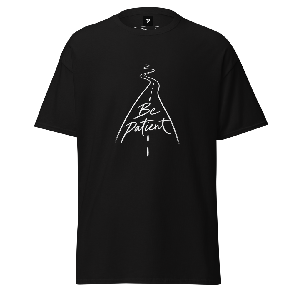 Be patient Classic Tee