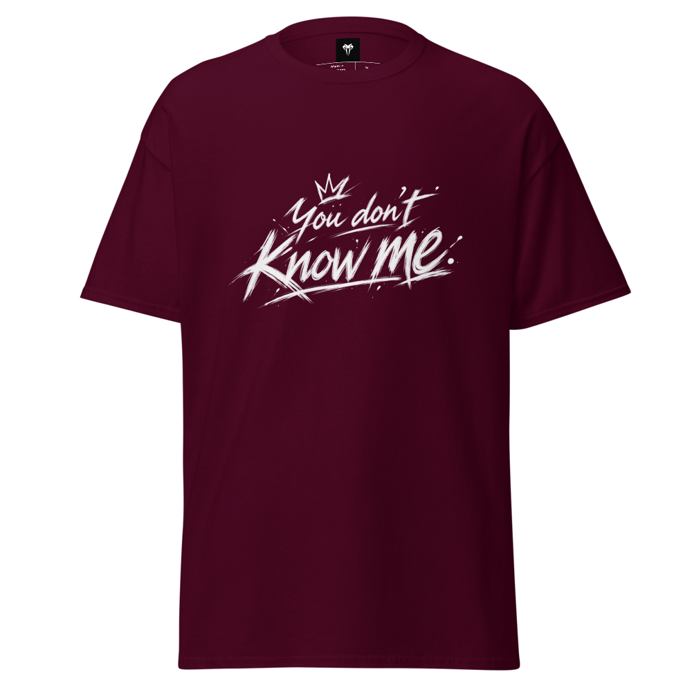 You don't know me Classic Tee