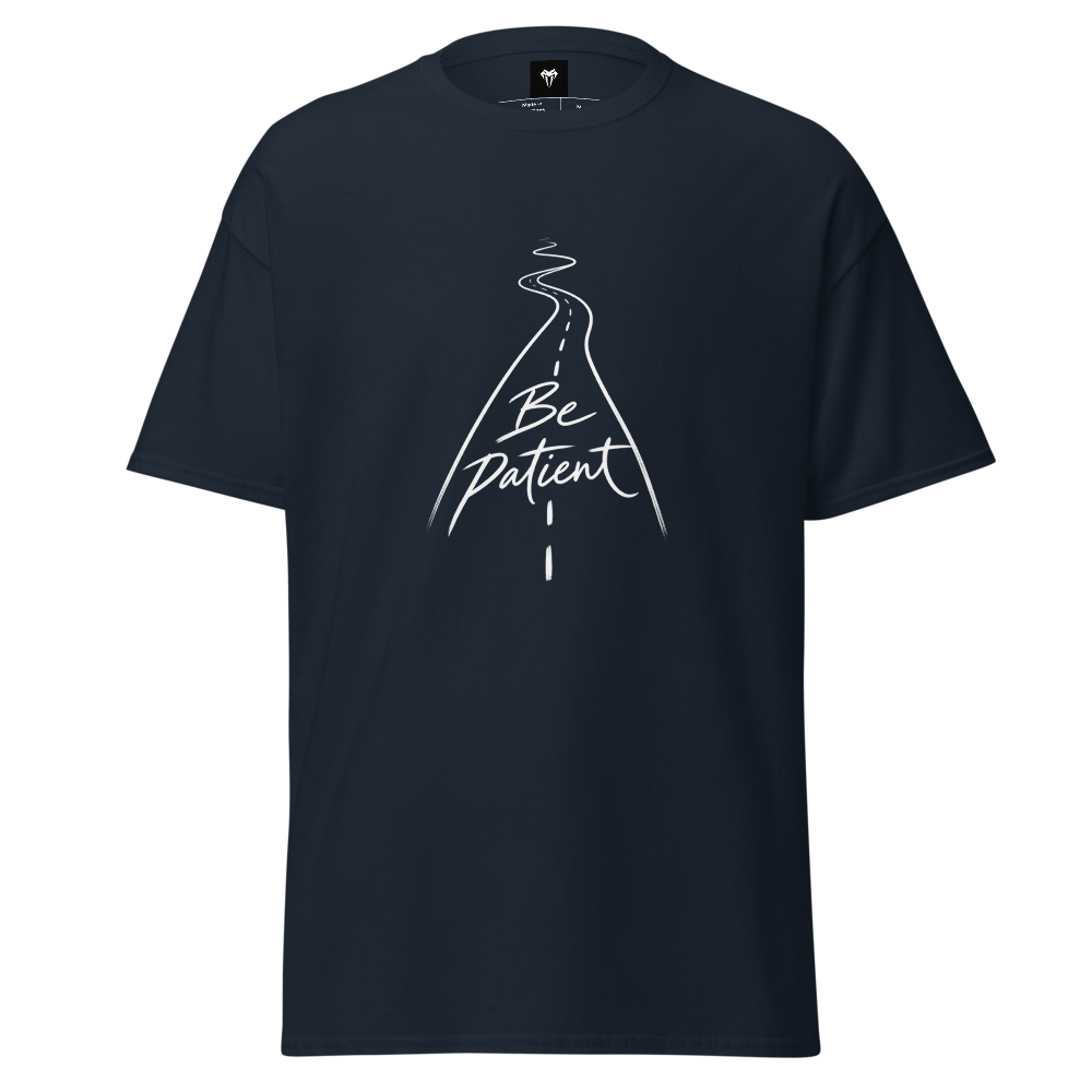 Be patient Classic Tee