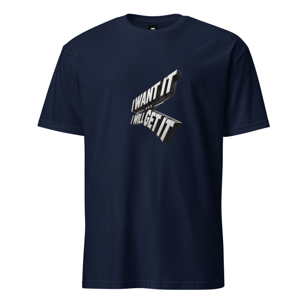 I want it I will get it, Basic Softstyle T-Shirt