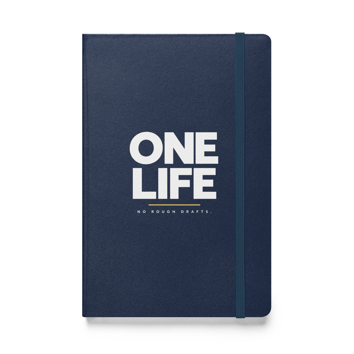Navy One Life No Rough Drafts hardcover journal, front cover