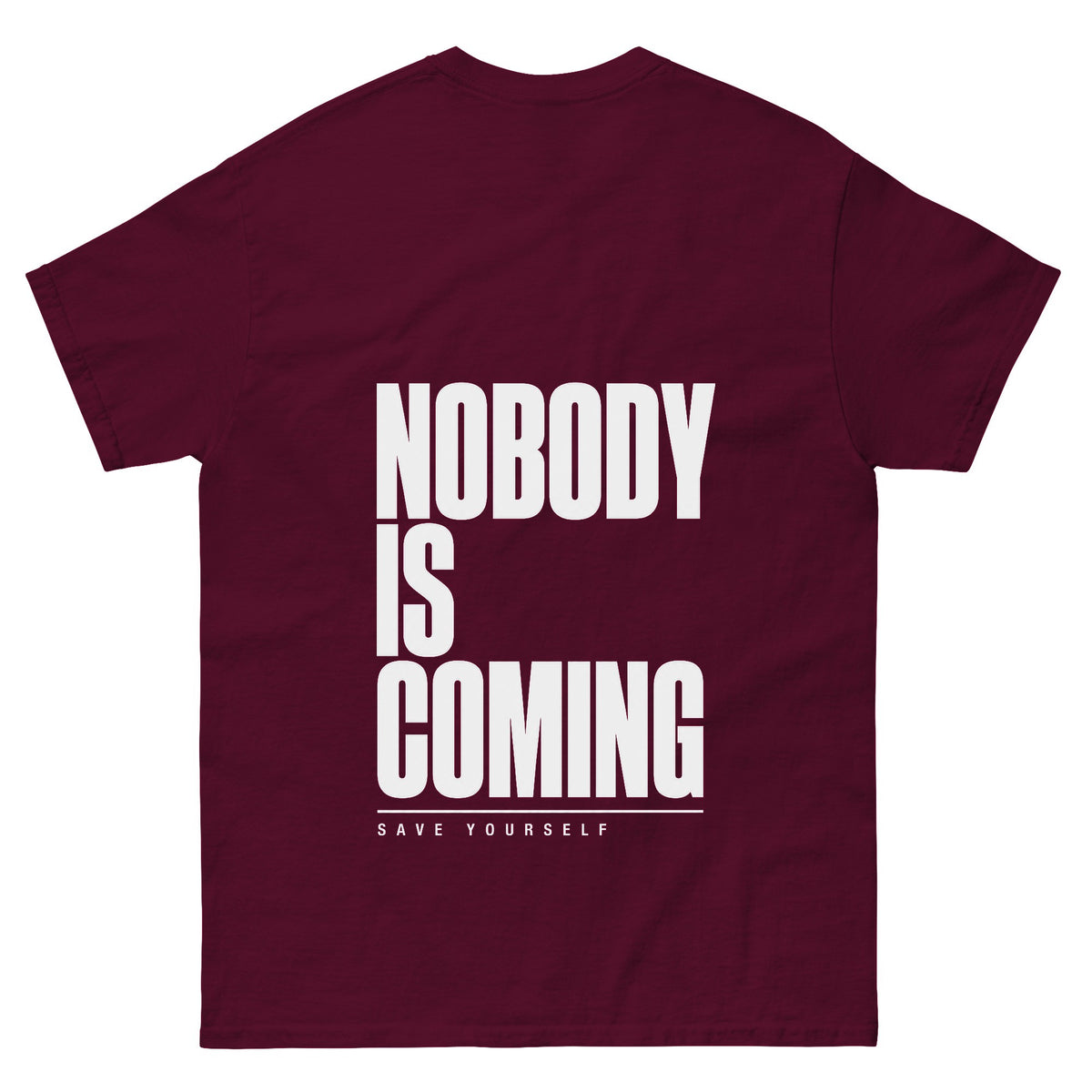 Nobody Is Coming tee, maroon, back print