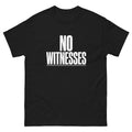 Black No Witnesses t-shirt, front