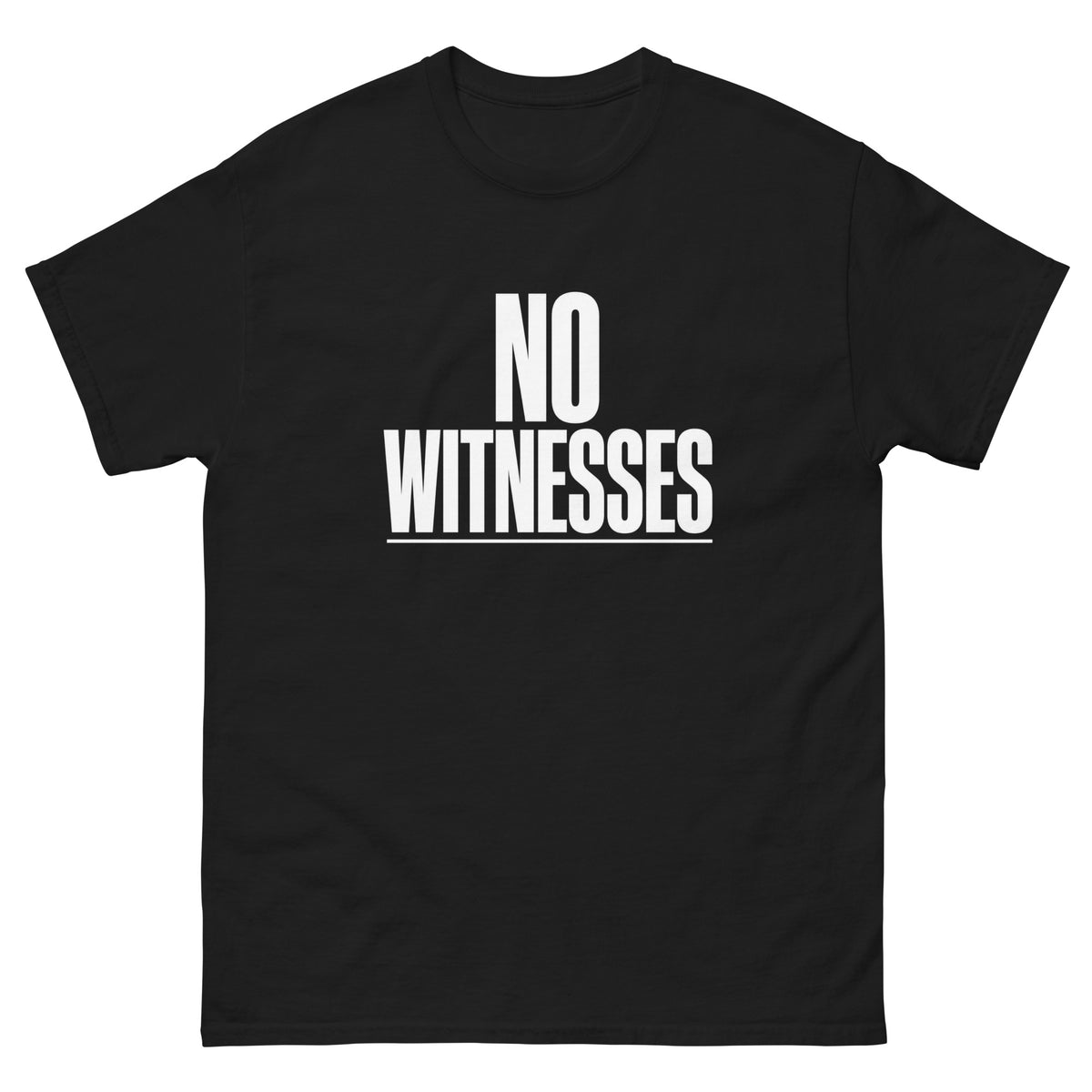 Black No Witnesses t-shirt, front