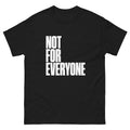 Black Not for Everyone t-shirt, front