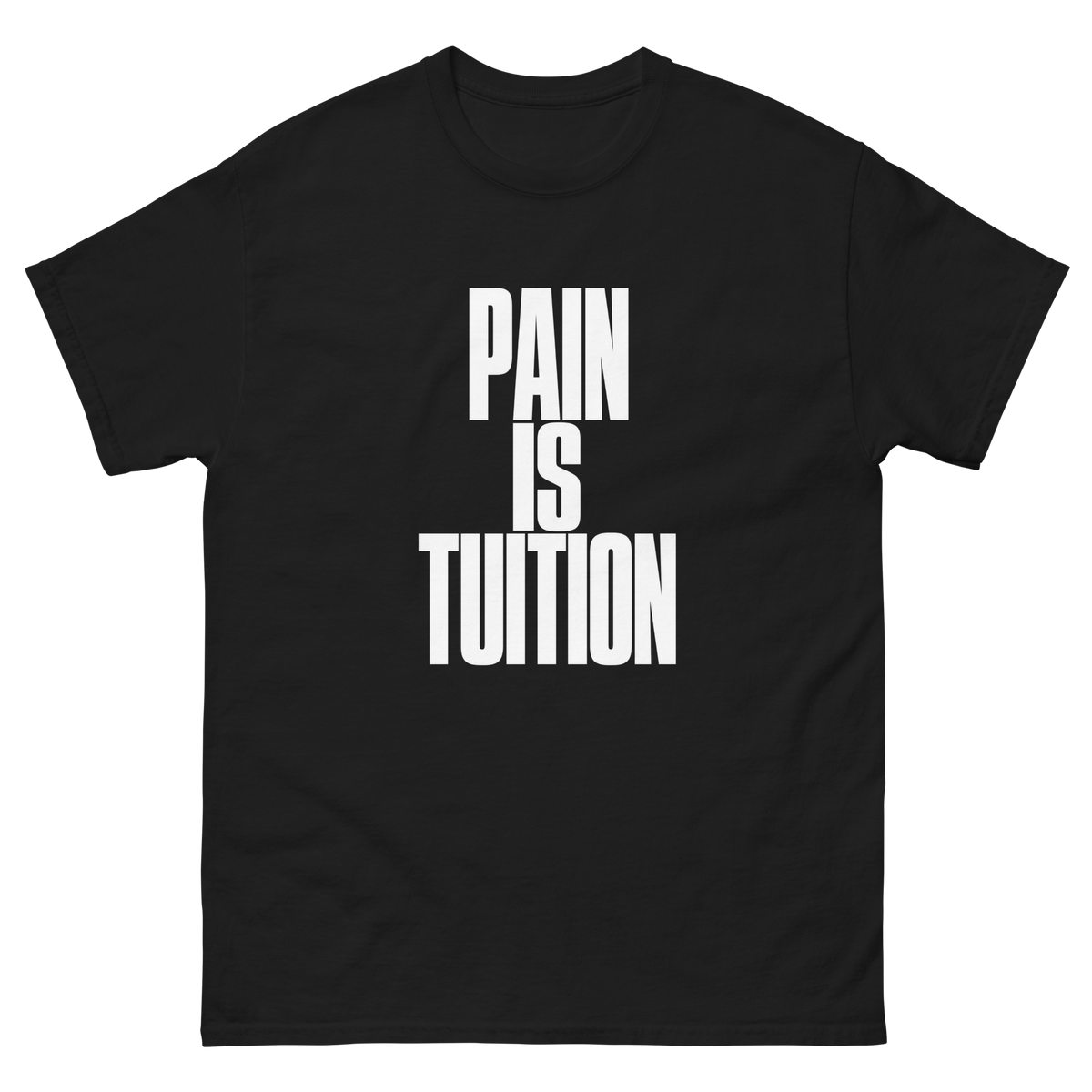 Black Pain Is Tuition t-shirt, front