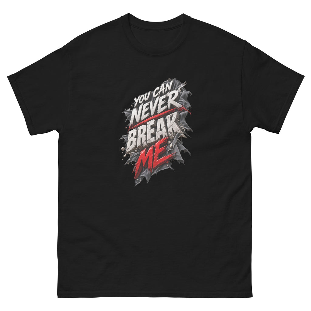 Black You Can Never Break Me t-shirt, front