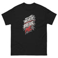 Black You Can Never Break Me t-shirt, front