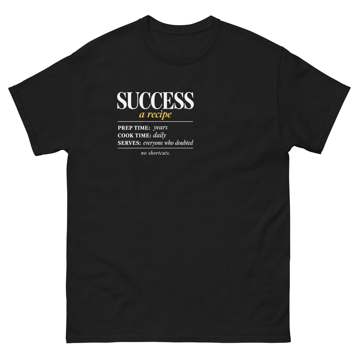 Black Success Recipe t-shirt, front