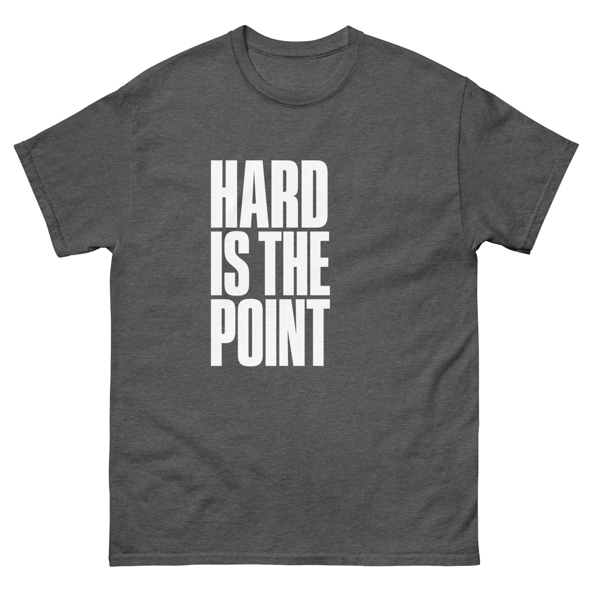Dark Heather Hard Is the Point t-shirt, front
