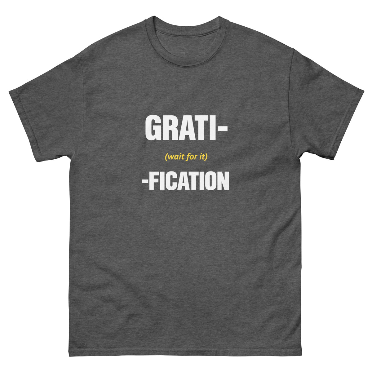 Dark Heather Delayed Gratification t-shirt, front