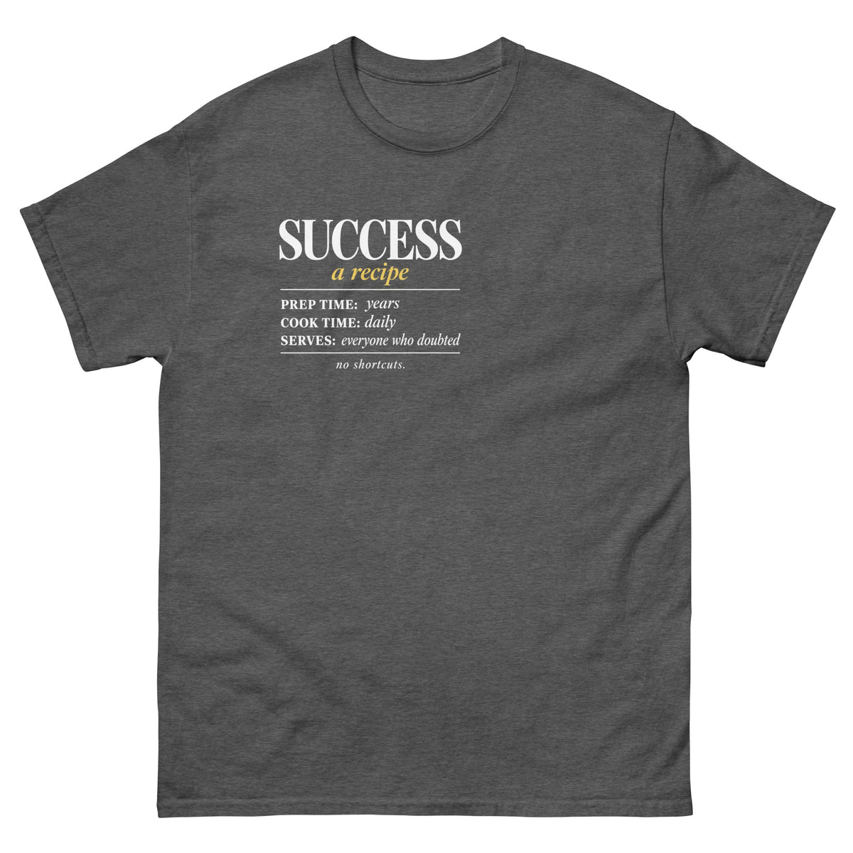 Dark Heather Success Recipe t-shirt, front