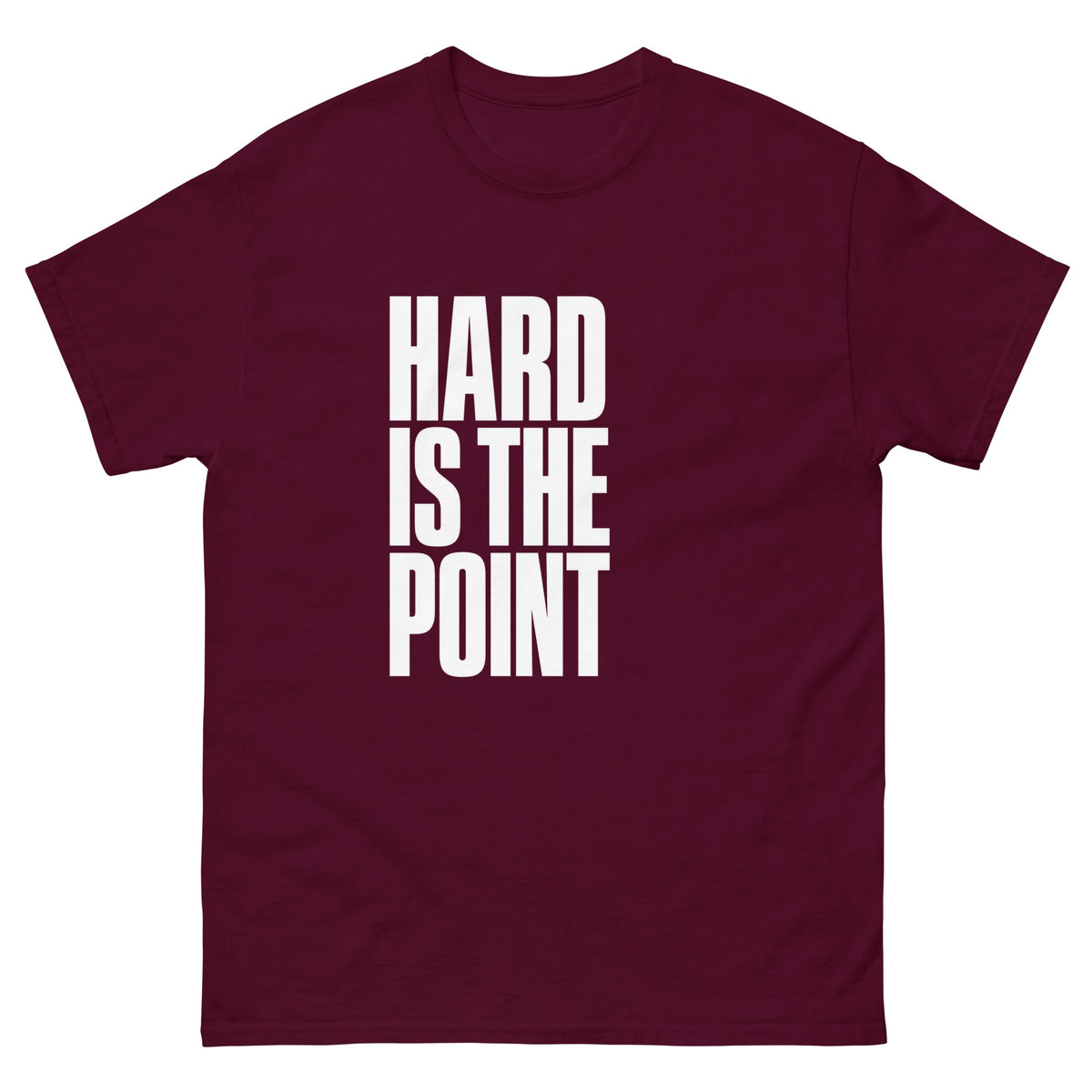Maroon Hard Is the Point t-shirt, front