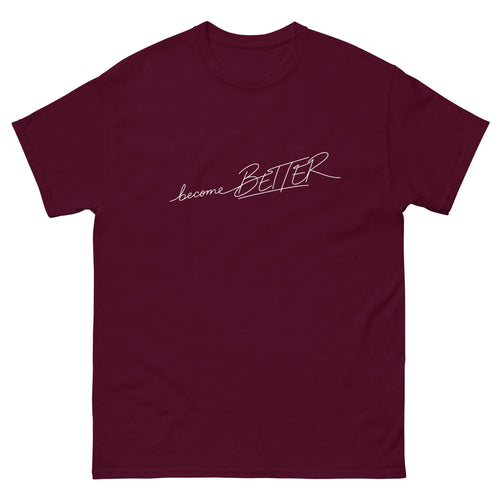 Maroon Become Better t-shirt, front