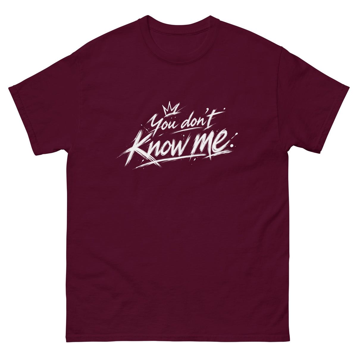 Maroon You Don't Know Me t-shirt, front