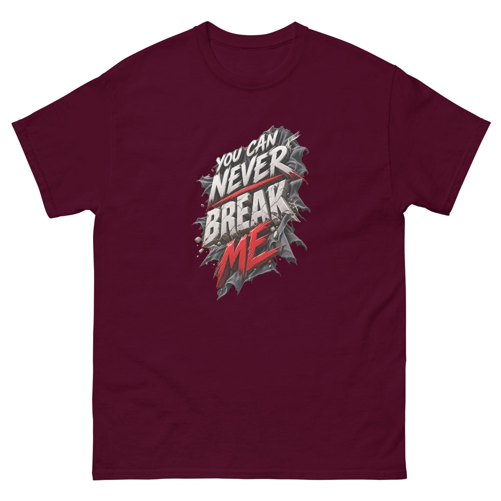 Maroon You Can Never Break Me t-shirt, front
