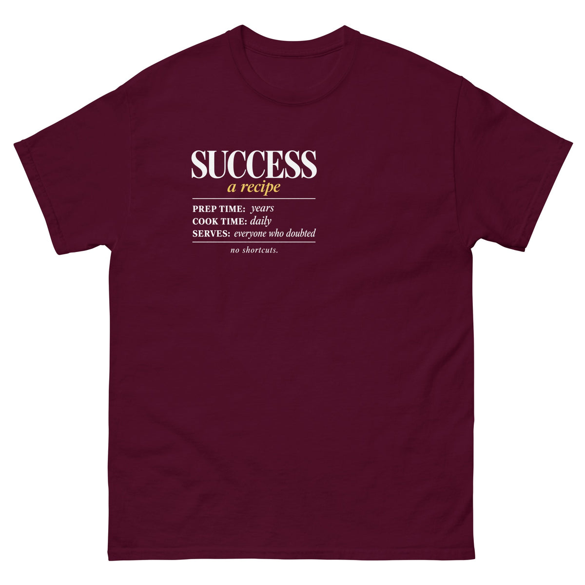 Maroon Success Recipe t-shirt, front