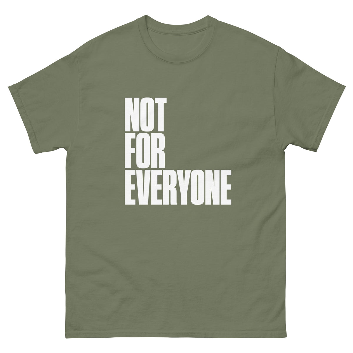 Military Green Not for Everyone t-shirt, front