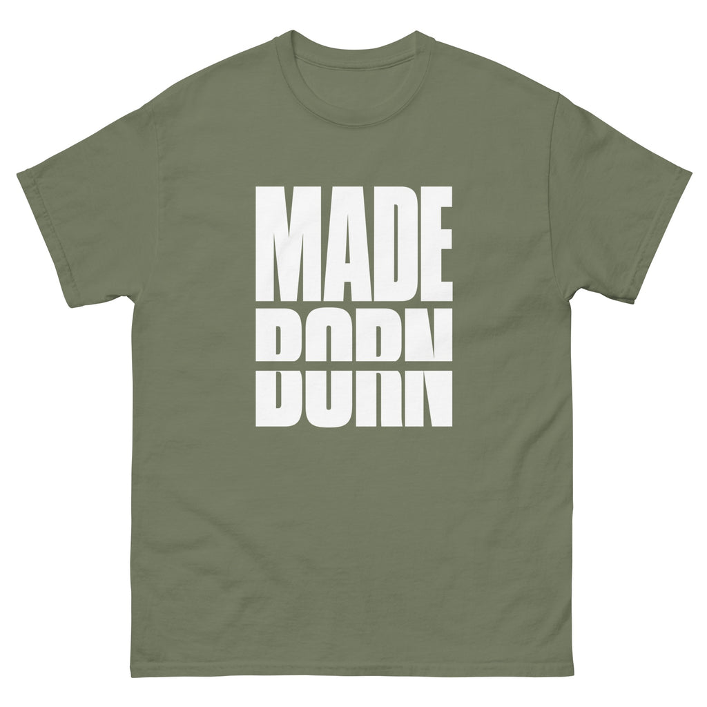 Military Green Made Not Born t-shirt, front