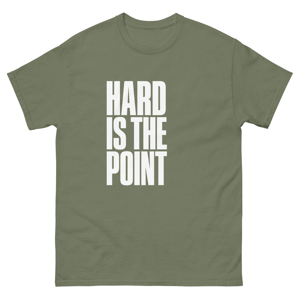 Military Green Hard Is the Point t-shirt, front