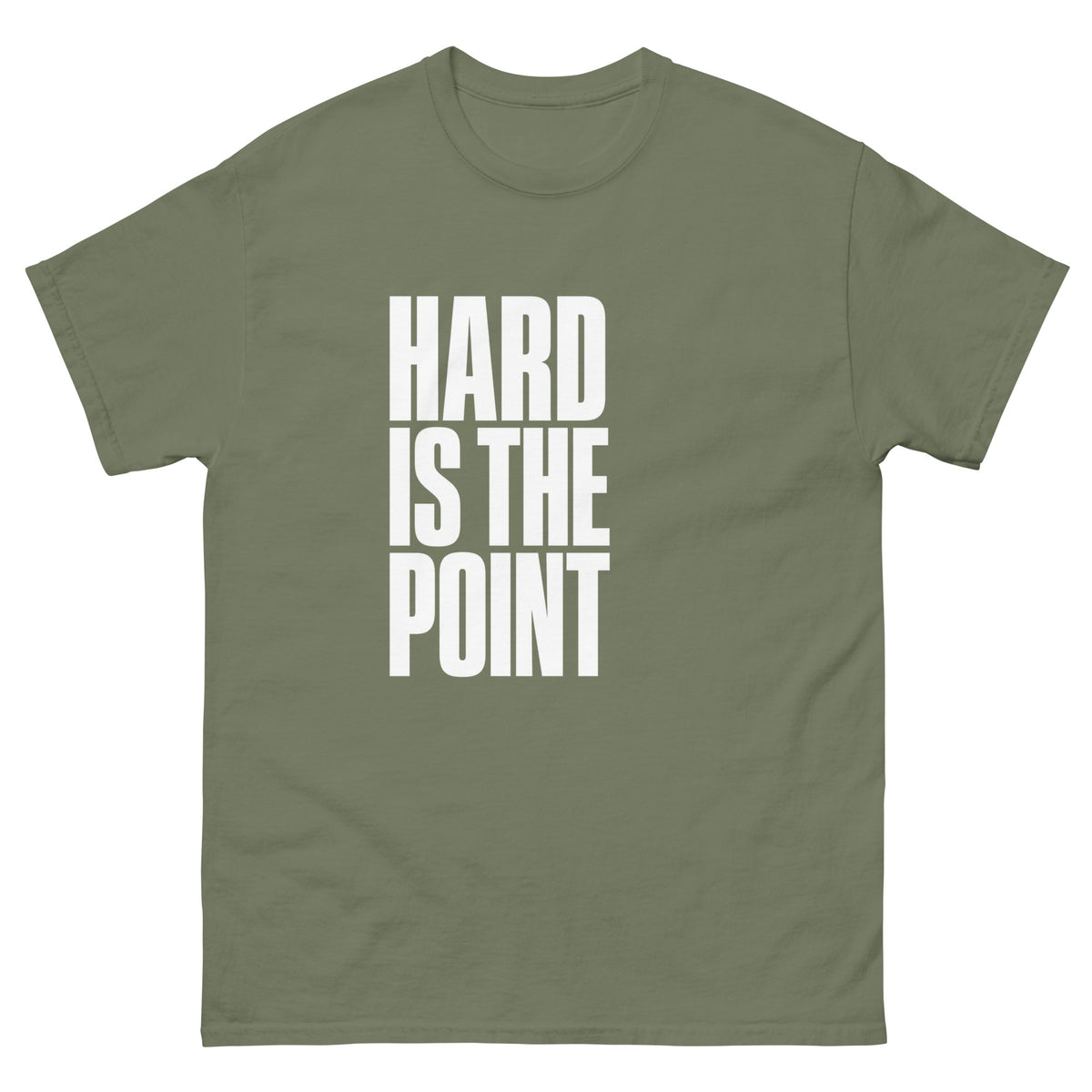 Military Green Hard Is the Point t-shirt, front