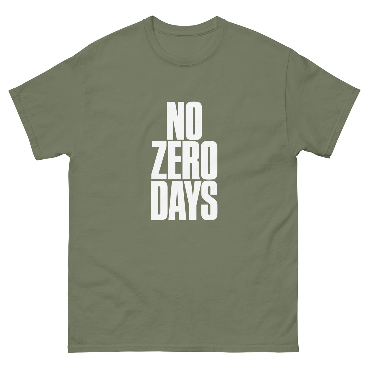 Military Green No Zero Days t-shirt, front