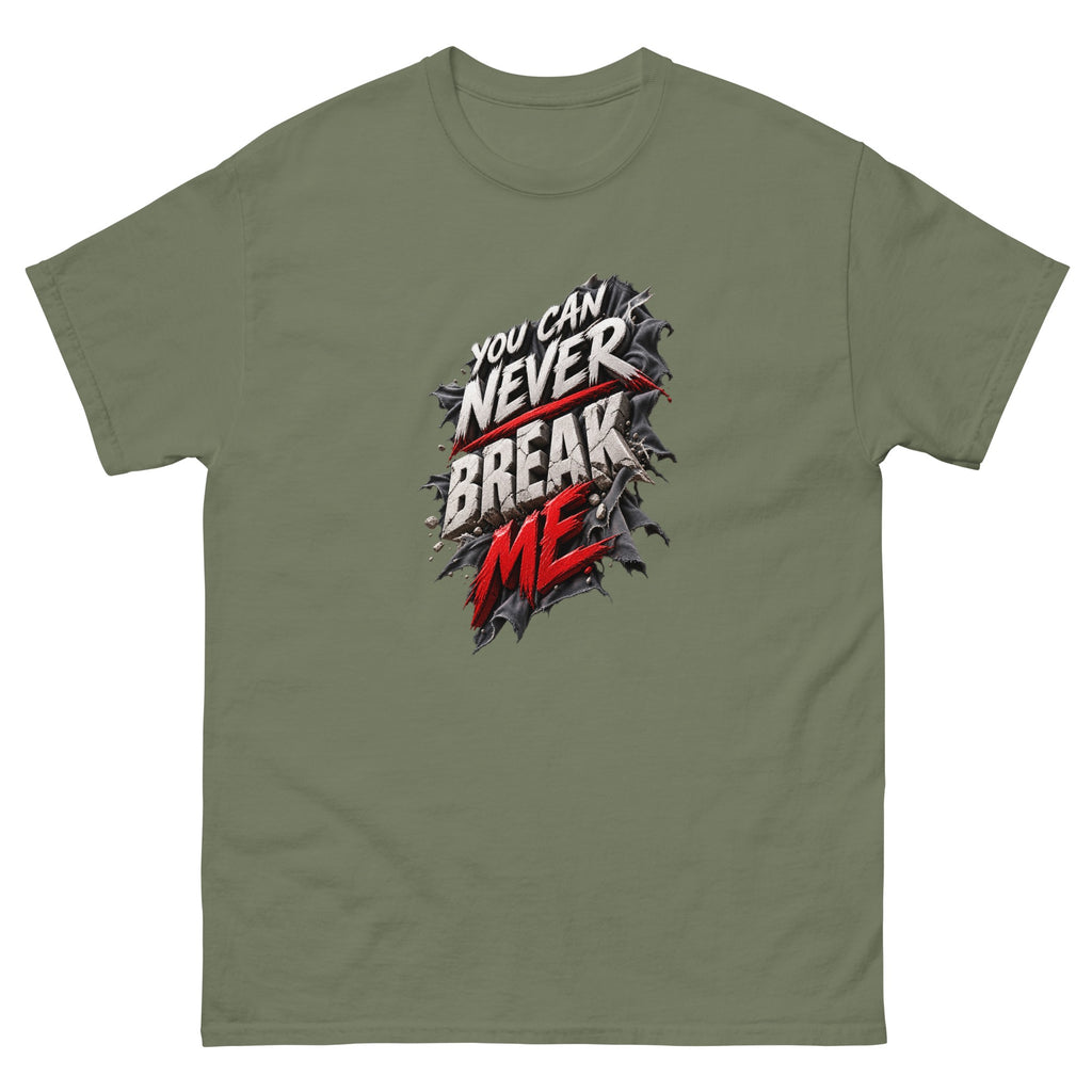 Military Green You Can Never Break Me t-shirt, front
