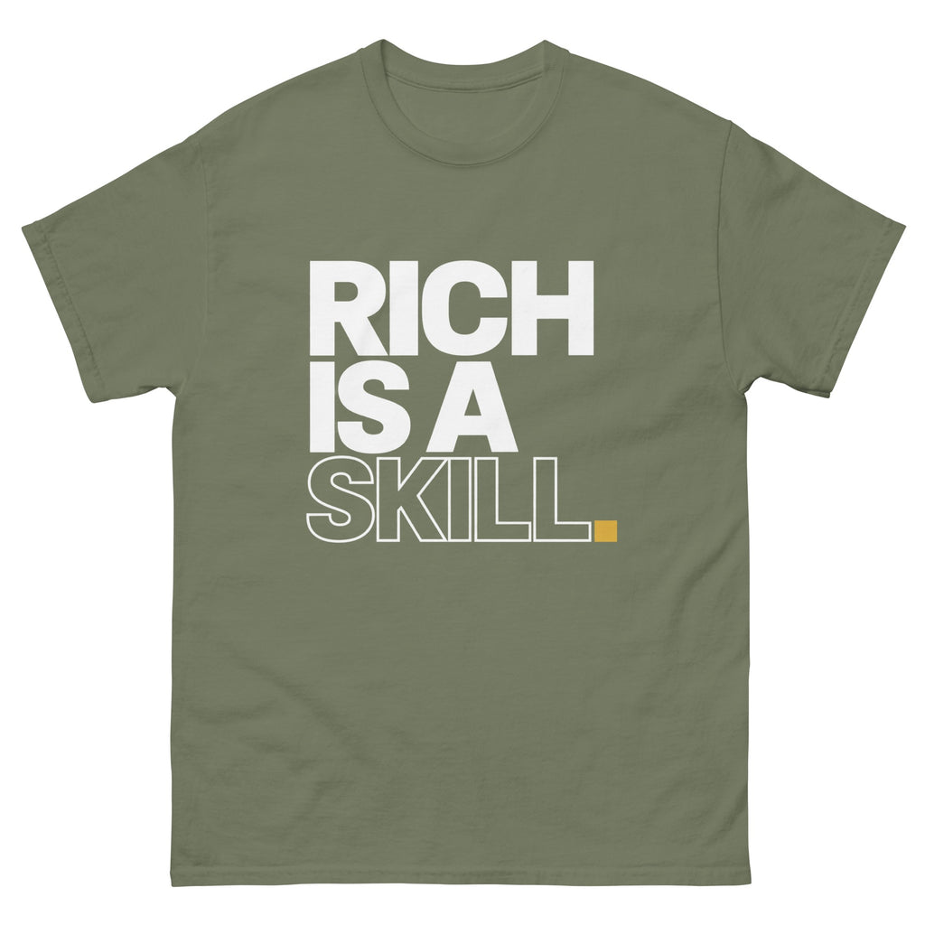 Military Green Rich Is a Skill t-shirt, front