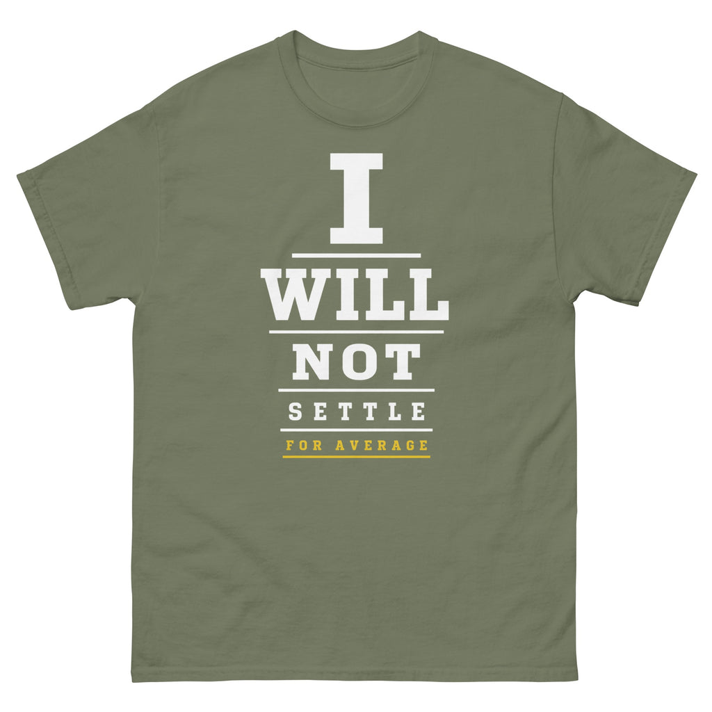 Military Green I Will Not Settle t-shirt, front