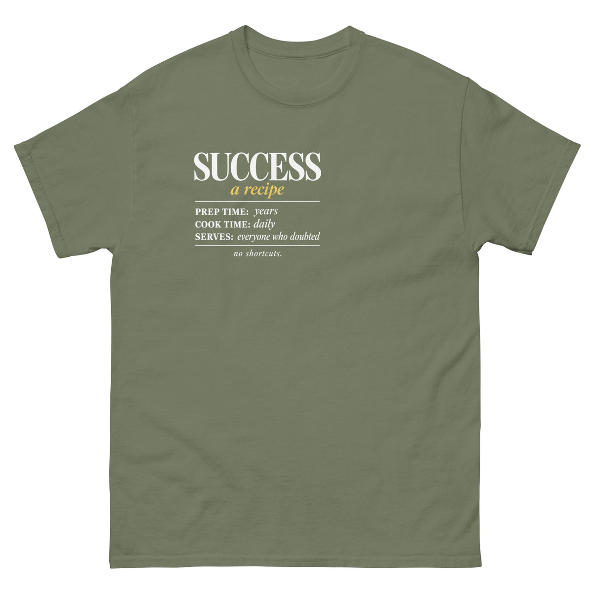 Military Green Success Recipe t-shirt, front