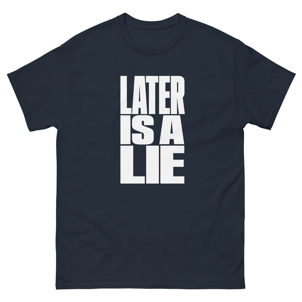 Navy Later Is a Lie t-shirt, front