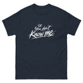 Navy You Don't Know Me t-shirt, front