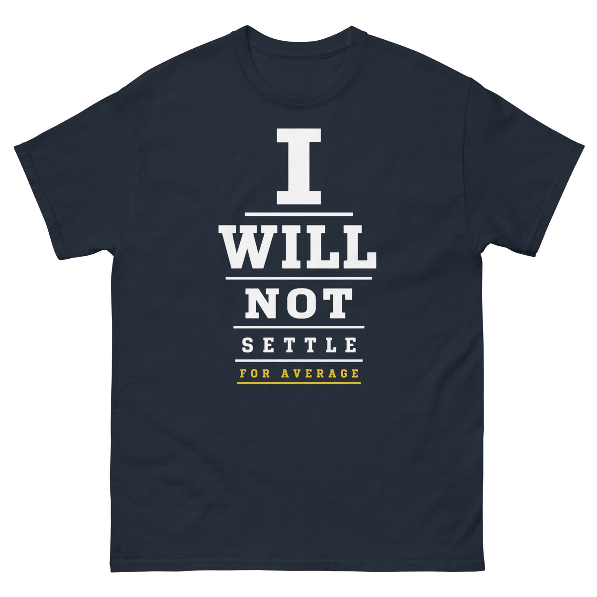 Navy I Will Not Settle t-shirt, front